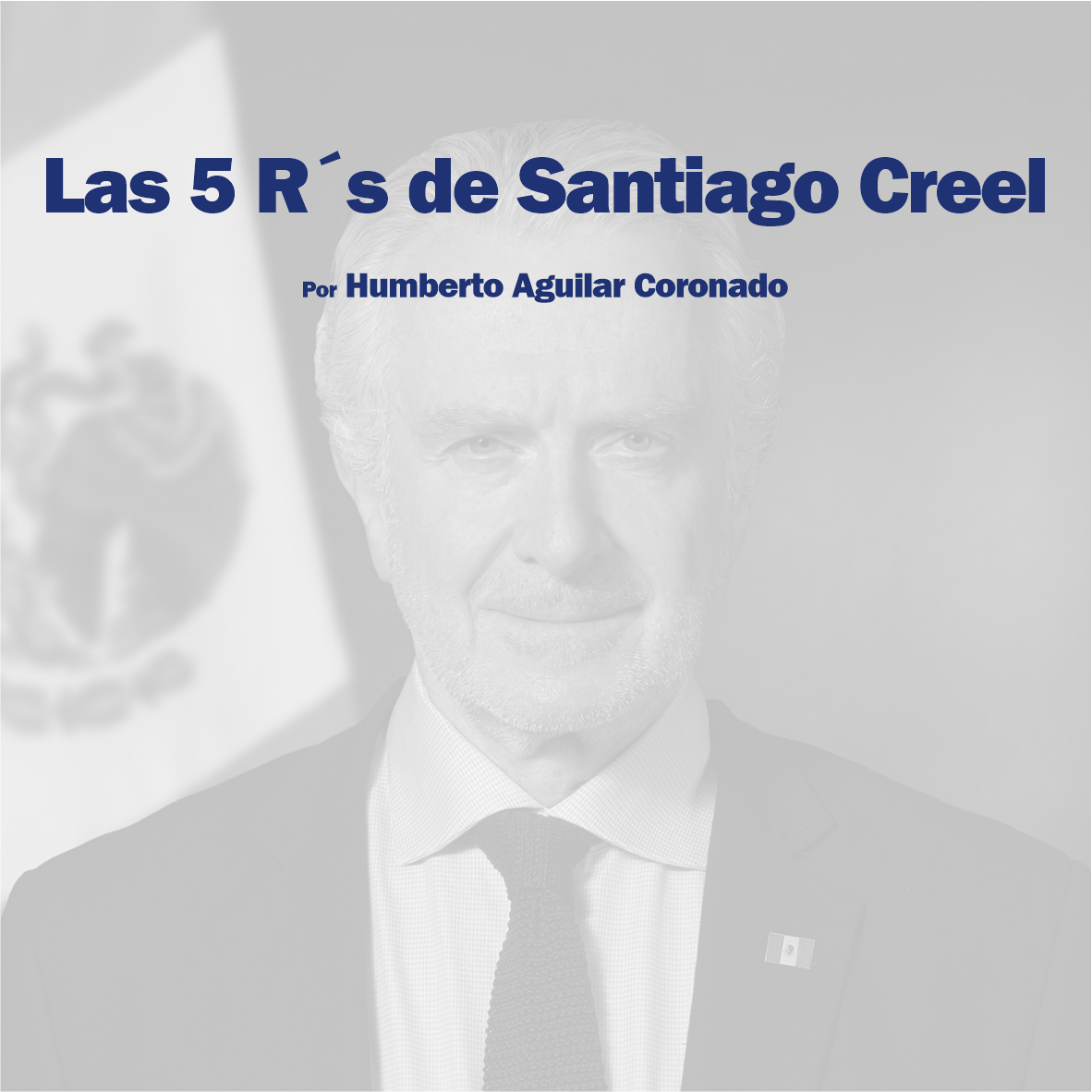Las 5 R´s de Santiago Creel