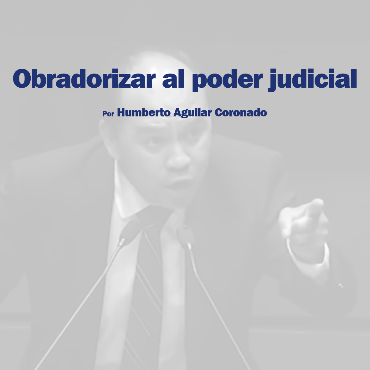 Obradorizar al poder judicial