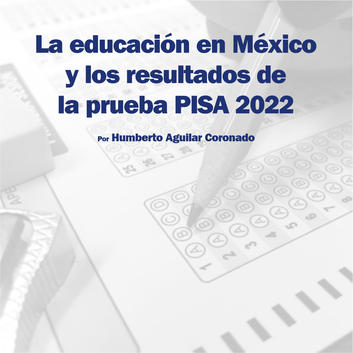 La educación en México y los resultados de la prueba PISA 2022.