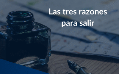 Las tres razones para salir